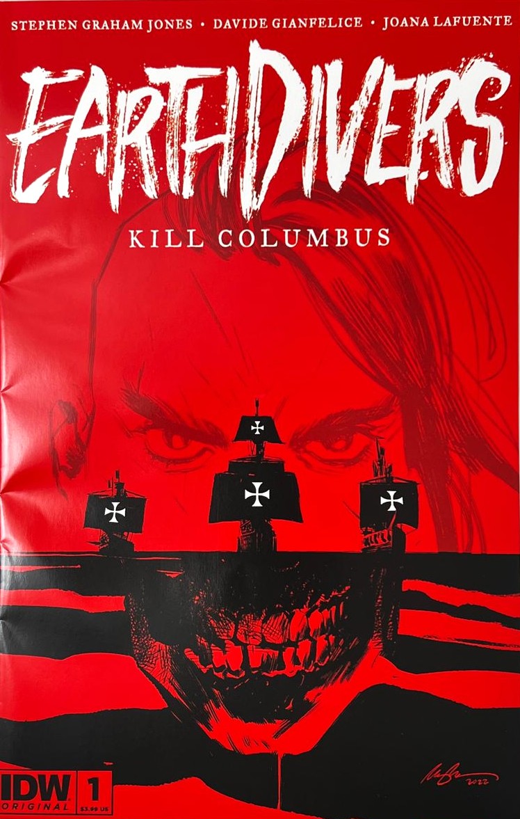 Earthdivers Kill Columbus issue 1 comic book published by IDW Publishing featuring Rafael Albuquerque red cover art with three sailing ships forming a skull shape over a silhouette face.