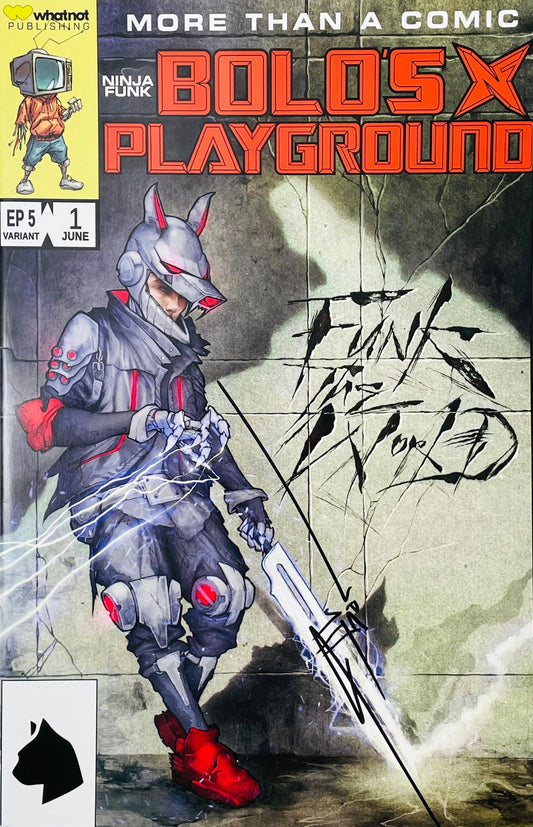 Ninja Funk Bolo's Playground issue 1 signed variant comic book published by Whatnot Publishing featuring futuristic cyber ninja with glowing blade and Funk The World wall graffiti.